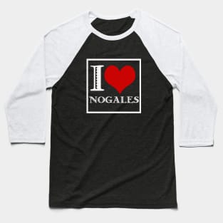 I Love Nogales (dark background) Baseball T-Shirt